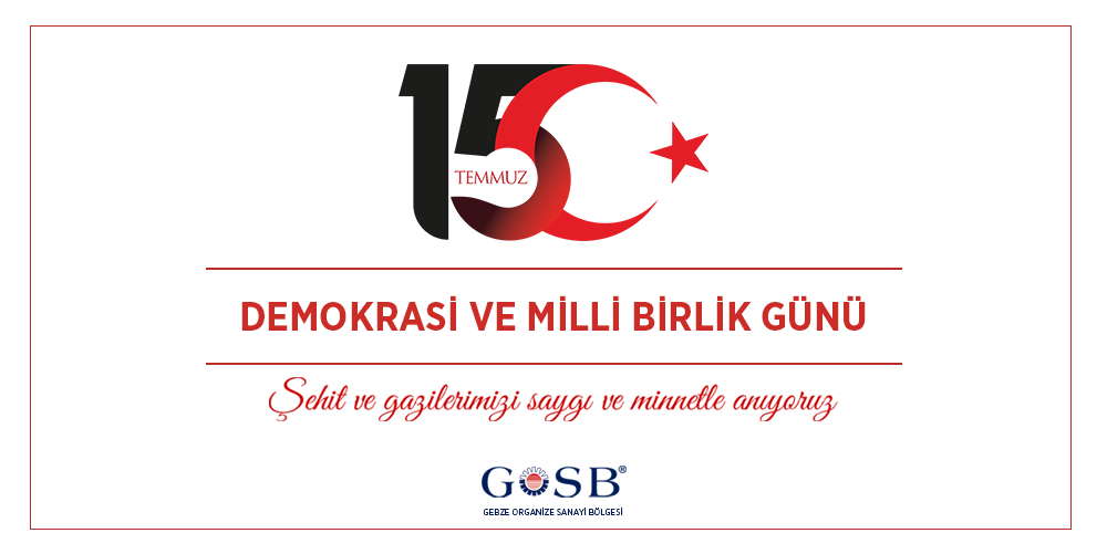 15 TEMMUZ DEMOKRASİ VE MİLLİ BİRLİK GÜNÜ