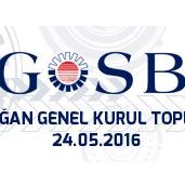 GOSB 5. OLAĞAN GENEL KURUL TOPLANTISI/24 MAYIS 2016